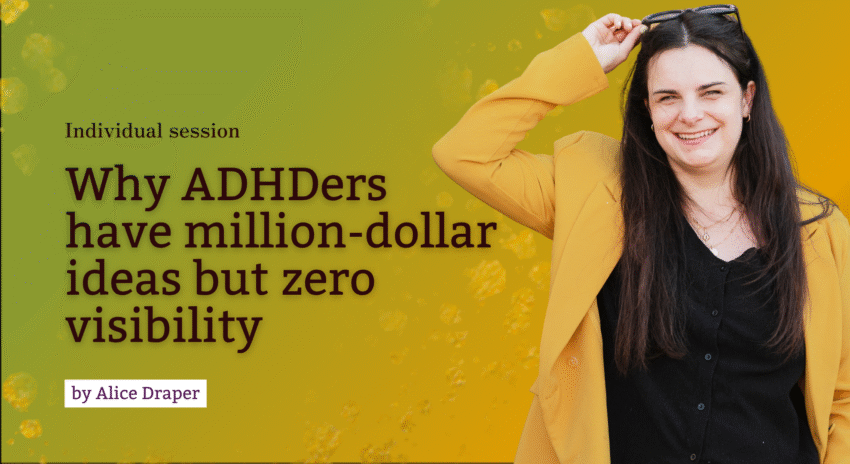Why ADHDers have million-dollar ideas but zero visibility