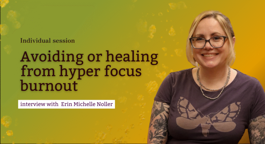Avoiding or healing from hyper focus burnout