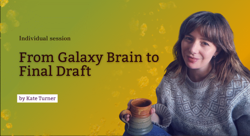 From Galaxy Brain to Final Draft
